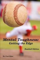 Mental Toughness: Getting the Edge: Baseball Edition 0615344305 Book Cover
