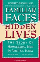 Familiar faces, hidden lives: The story of homosexual men in America today 0156301202 Book Cover