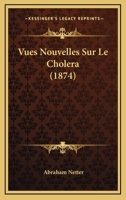 Vues Nouvelles Sur Le Cholera (1874) 1160760209 Book Cover