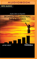 Desarrollo Personal Para Mujeres: El M?todo Para Manifestar Tu Grandeza Interior B0BQ74Q291 Book Cover