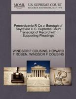 Pennsylvania R Co v. Borough of Sayreville U.S. Supreme Court Transcript of Record with Supporting Pleadings 1270438549 Book Cover