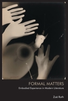 Formal Matters: Embodied Experience in Modern Literature 1474497500 Book Cover