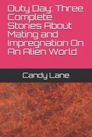 Duty Day: Three Complete Stories About Mating and Impregnation On An Alien World 172901559X Book Cover