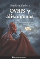 OVNIS y alienígenas: Origen, historia y prodigio de una pseudorreligión 1797499068 Book Cover