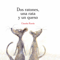 Dos ratones, una rata y un queso/ Two Mice, A Rat And A Cheese 9707773359 Book Cover