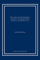 Valuable and Vulnerable: Children in the Hebrew Bible, especially the Elisha Cycle 1946527017 Book Cover