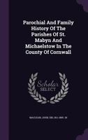 The Parochial And Family History Of The Parishes Of Forrabury And Minster, In The County Of Cornwall (1873) 1018176810 Book Cover