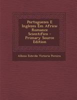 Portuguezes E Inglezes Em Africa: Romance Scientifico 1019128127 Book Cover