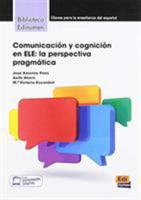 Biblioteca Edinumen. Comunicación Y Cognición En Ele: La Perspectiva Pragmática 8498489342 Book Cover