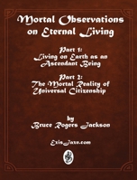 Mortal Observations on Eternal Living B0GKL5M826 Book Cover