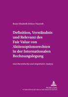 Definition, Verstaendnis Und Relevanz Des Fair Value Von Aktienoptionsrechten in Der Internationalen Rechnungslegung: Eine Theoretische Und Empirische 363139067X Book Cover