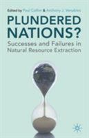 Plundered Nations?: Successes and Failures in Natural Resource Extraction 0230290221 Book Cover