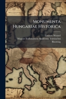 Monumenta Hungariae Historica (Hungarian Edition) 1024749754 Book Cover