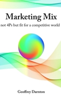 Marketing Mix: not 4Ps but fit for a competitive world 1909231126 Book Cover