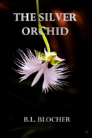 The Silver Orchid 0578703238 Book Cover