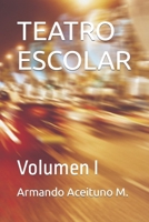 TEATRO ESCOLAR: Volumen I (Spanish Edition) B09NRG8ZC8 Book Cover