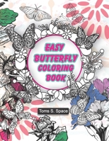 Easy Butterfly Coloring Book: This coloring book has 50 designs with many kinds of lovely 1702323811 Book Cover