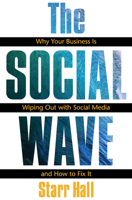 The Social Wave: Why Your Business is Wiping Out With Social Media and How to Fix It 1599184230 Book Cover