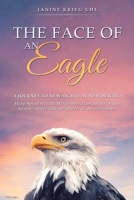 The Face of an Eagle: A Journey to New Sights at New Heights 1662824319 Book Cover
