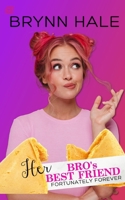 Her Bro's Best Friend (Fortunately Forever) B0DV5MBV5W Book Cover