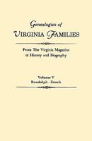 Genealogies of Virginia Families from the Virginia Magazine of History and Biography. in Five Volumes. Volume V: Randolph - Zouch 0806309156 Book Cover