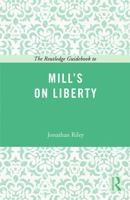 The Routledge Guidebook to Mill's on Liberty 041566540X Book Cover