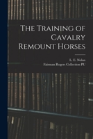 The Training of Cavalry Remount Horses 1016369751 Book Cover