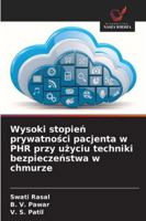 Wysoki stopien prywatnosci pacjenta w PHR przy uzyciu techniki bezpieczenstwa w chmurze (Polish Edition) 6208686369 Book Cover
