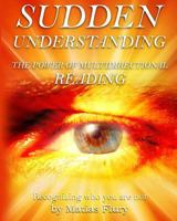 Sudden Understanding: The Power of Multidirectional Reading 1517312191 Book Cover