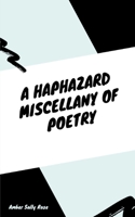 A Haphazard Miscellany of Poetry 9357444610 Book Cover