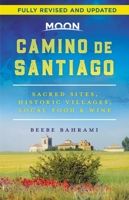 Moon Camino de Santiago: Sacred Sites, Historic Villages, Local Food Wine 1640496084 Book Cover