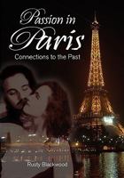 Passion in Paris: Connections to the Past 1450071570 Book Cover