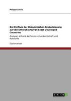 Der Einfluss der �konomischen Globalisierung auf die Entwicklung von Least Developed Countries: Analysen anhand der Sektoren Landwirtschaft und Rohstoffe 3640881567 Book Cover