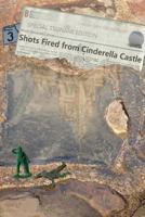 3 Shots Fired from Cinderella Castle 1539883361 Book Cover