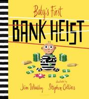 Baby's First Bank Heist 1547600624 Book Cover