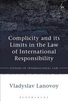 Complicity and its Limits in the Law of International Responsibility 1509926771 Book Cover