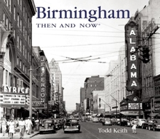 Birmingham Then and Now (Then & Now Thunder Bay) 1909815055 Book Cover
