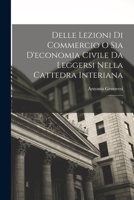 Delle lezioni di commercio o sia d'economia civile da leggersi nella cattedra Interiana: 2 1019260025 Book Cover