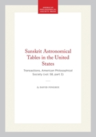 Sanskrit Astronomical Tables in the United States: Transactions, American Philosophical Society (vol. 58, part 3) (Transactions of the American Philosophical Society) 1422375811 Book Cover