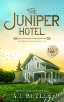 The Juniper Hotel: Historical Women's Fiction Saga Large Print (Juniper Falls Large Print) 1949153657 Book Cover