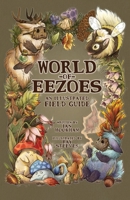 World of Eezoes An Illustrated Field Guide 1990389325 Book Cover