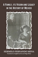 A Family, Its Vision and Legacy in the History of Mexico 150655508X Book Cover