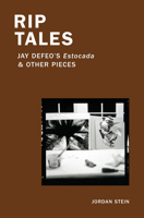 Rip Tales: Jay Defeo's Estocada and Other Pieces 1940190290 Book Cover
