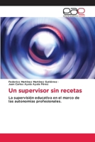 "Un supervisor sin recetas" (Spanish Edition) 6139466326 Book Cover