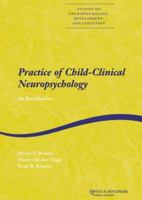 Practice of Child-clinical Neuropsychology (Studies on Neuropsychology, Development and Cognition) 902651929X Book Cover