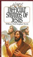 More Difficult Sayings of Jesus 0802819370 Book Cover