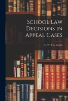 School Law Decisions in Appeal Cases 101788238X Book Cover