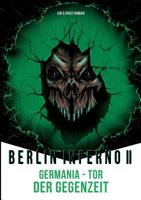 Berlin Inferno II - Germania Tor der Gegenzeit 3749435022 Book Cover