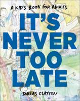 It's Never Too Late 0399163085 Book Cover