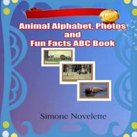 Animal Alphabet, Photos and Fun Facts ABC Book 1539958574 Book Cover